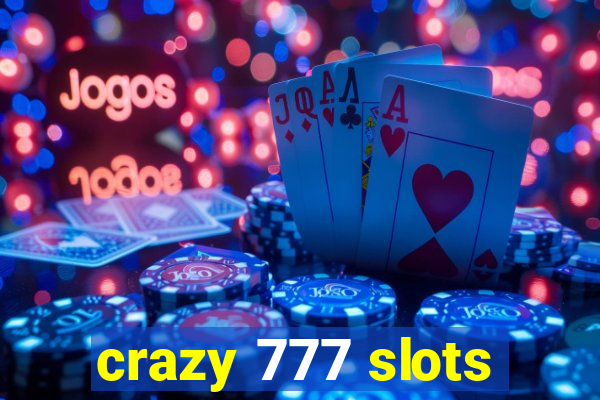 crazy 777 slots